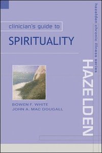 Clinician's Guide to Spirituality