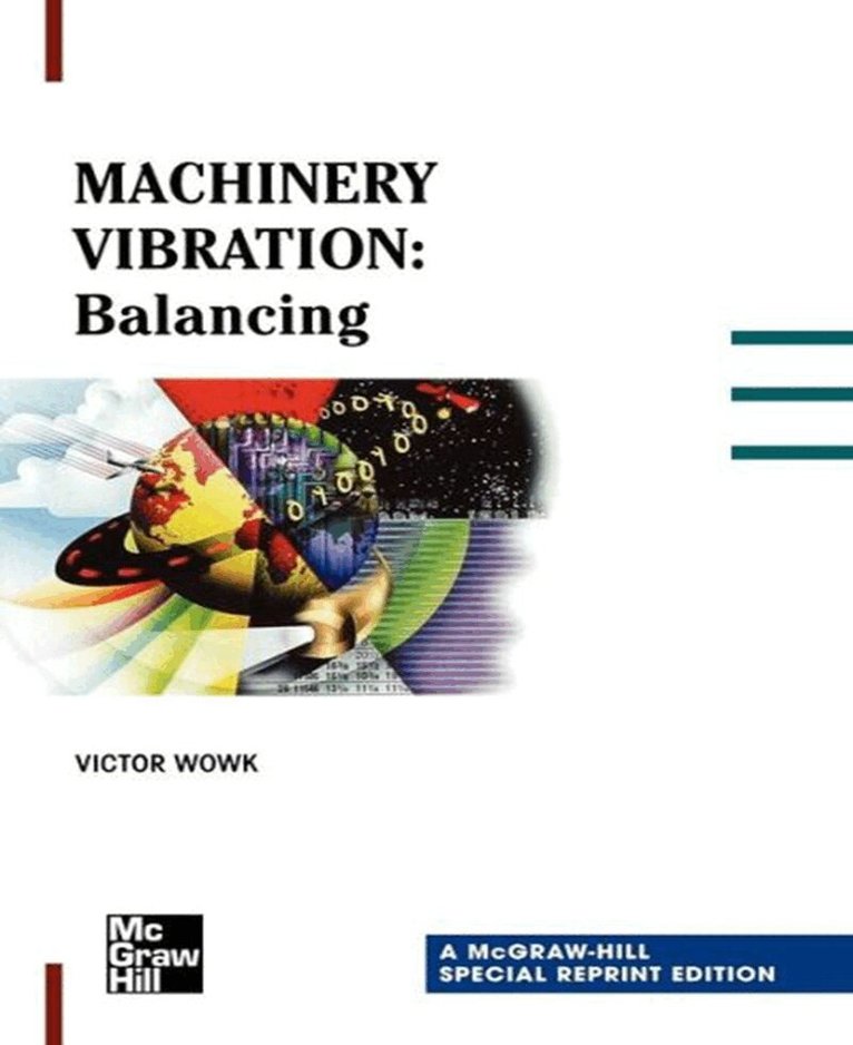 Victor Wowk - Machinery Vibration: Balancing, Special Reprint Edition, Häftad. Tillgänglighet: Lägg i varukorg