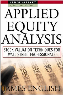 James English - Applied Equity Analysis: Stock Valuation Techniques for Wall Street Professionals, Inbunden. Tillgänglighet: Lägg i varukorg