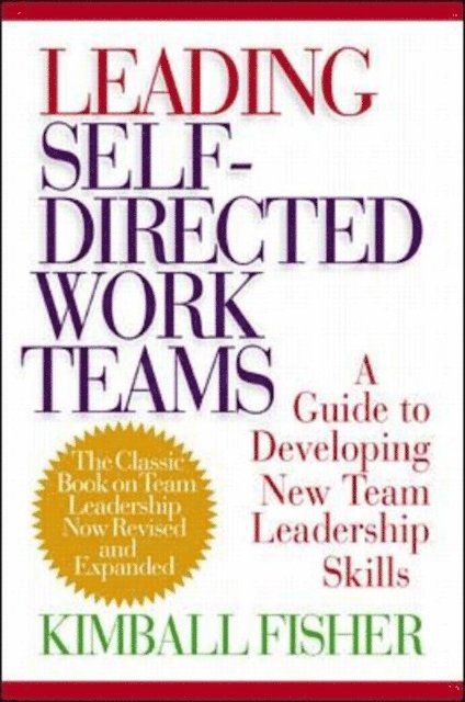 Kimball Fisher - Leading Self-Directed Work Teams, E-bok