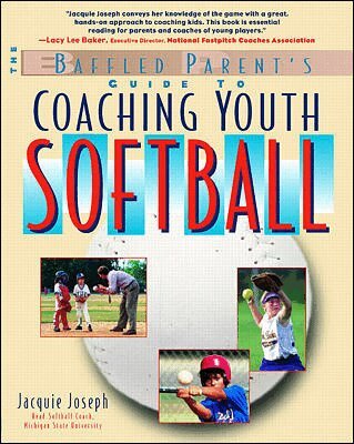 Baffled Parent's Guide to Coaching Youth Softball