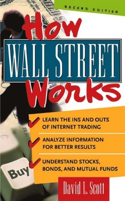 David L. Scott - How Wall Street Works, 2nd Edition, E-bok