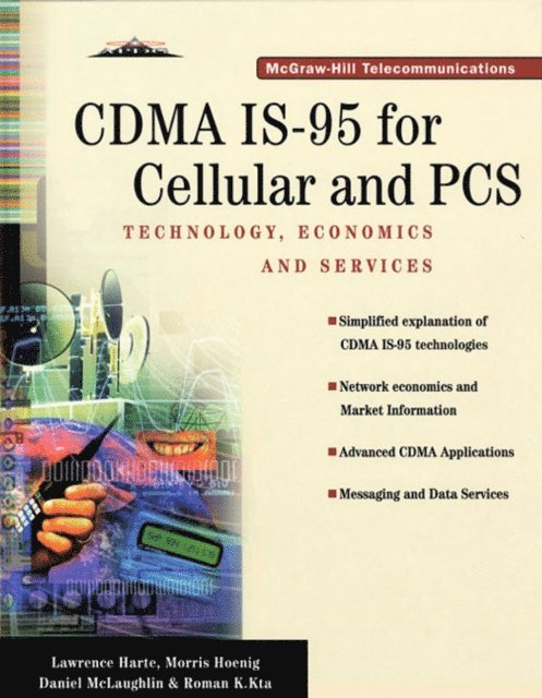 Roman Kikta, Daniel McLaughlin, Morris Hoenig, Lawrence Harte - CDMA IS-95 for Cellular and PCS: Technology, Applications, and Resource Guide, E-bok