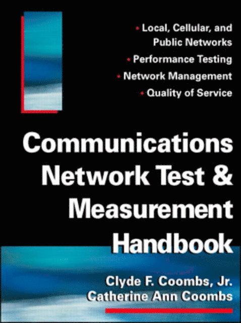 Catherine Coombs, Clyde F. Coombs - Communications Network Test & Measurement Handbook, E-bok