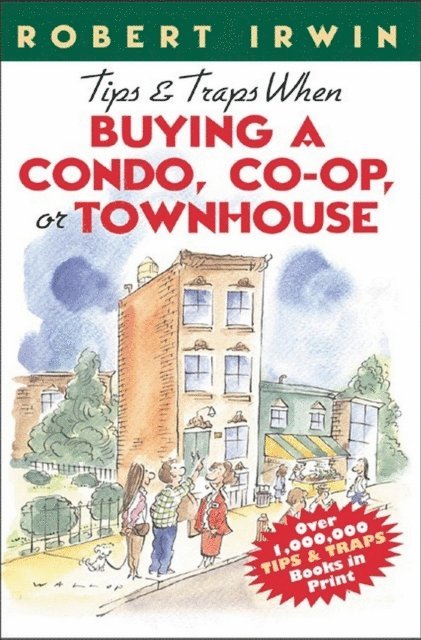 Robert Irwin - Tips & Traps When Buying A Condo, Co-op, or Townhouse, E-bok