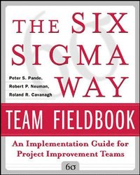 Six Sigma Way Team Fieldbook: An Implementation Guide for Process Improvement Teams