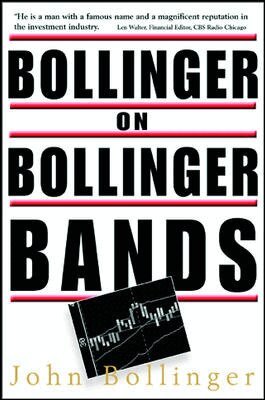 Bollinger on Bollinger Bands by John Bollinger