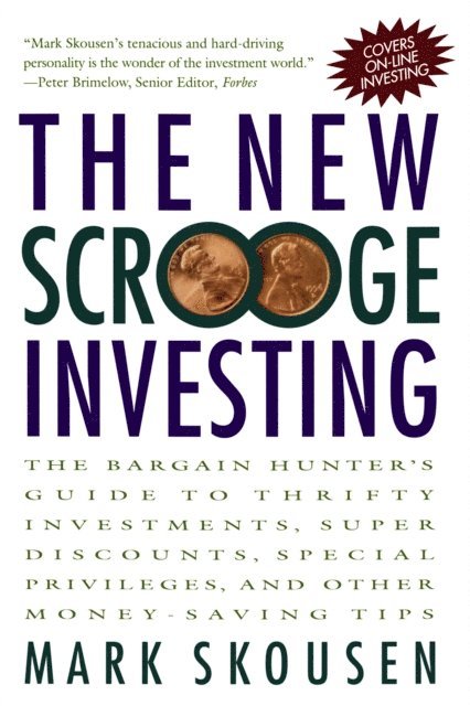 Mark Skousen - New Scrooge Investing: The Bargain Hunter's Guide to Thrifty Investments, Super Discounts, Special Privileges, and Other Money-Saving Tips, E-bok