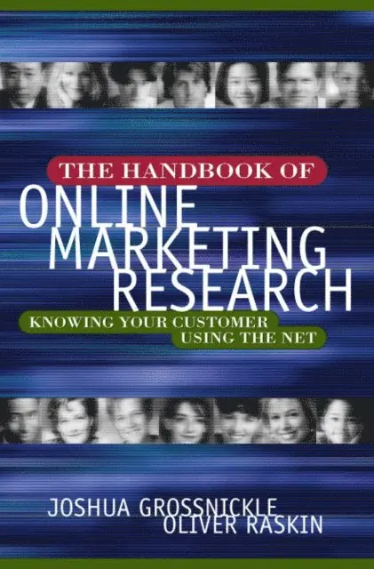 Handbook of Online Marketing Research: Knowing Your Customer Using the Net