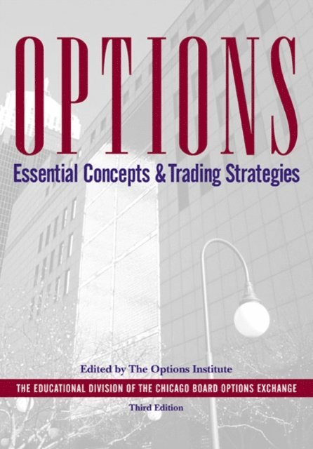 The Options Institute - Options:Essential Concepts, 3rd Edition, E-bok