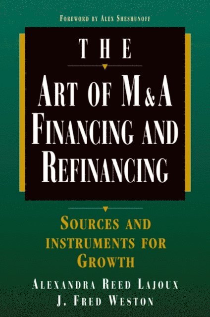 Alexandra Lajoux - Art of M&A: Financing and Refinancing, E-bok
