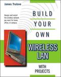 BUILD YOUR OWN WIRELESS LANS
