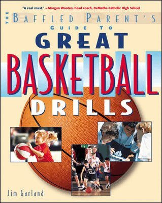 Baffled Parent's Guide to Great Basketball Drills
