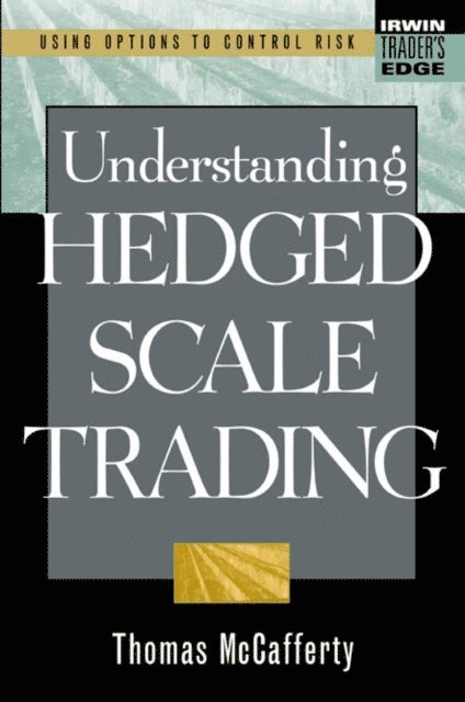 Thomas A. McCafferty - Understanding Hedged Scale Trading, E-bok
