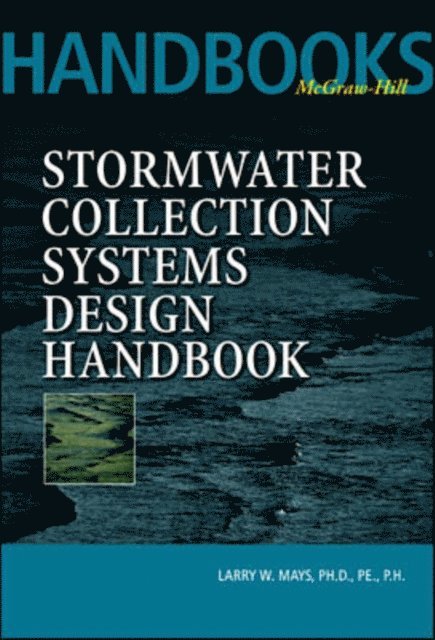 Larry W. Mays - Stormwater Collection Systems Design Handbook, E-bok