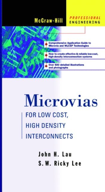 Ricky S. W. Lee, John H. Lau - Microvias: For Low Cost, High Density Interconnects, E-bok