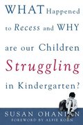 What Happened To Recess And Why Are Our Children Struggling In Kindergarten?
