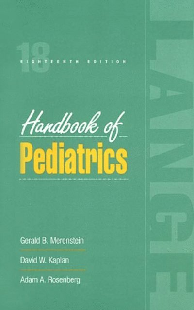Adam A. Rosenberg, David W. Kaplan, Gerald B. Merenstein - Handbook of Pediatrics, E-bok