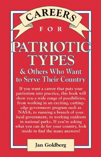 Jan Goldberg - Careers for Patriotic Types & Others Who Want To Serve Their Country, E-bok. Tillgänglighet: Lägg i varukorg