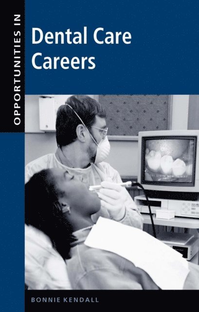 Bonnie Kendall - Opportunities in Dental Care Careers, E-bok