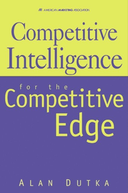 Alan Dutka - Competitive Intelligence For the Competitive Edge, E-bok. Tillgänglighet: Lägg i varukorg
