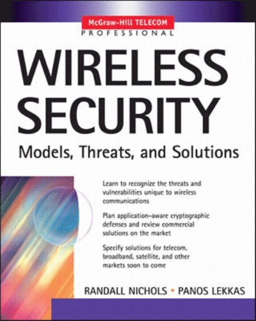 Panos C. Lekkas, Randall K. Nichols - Wireless Security: Models, Threats, and Solutions, E-bok