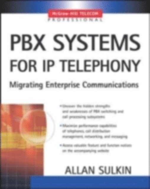 Allan Sulkin - PBX Systems for IP Telephony, E-bok