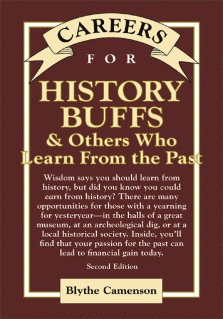 Blythe Camenson - Careers for History Buffs & Others Who Learn from the Past, Second Edition, E-bok