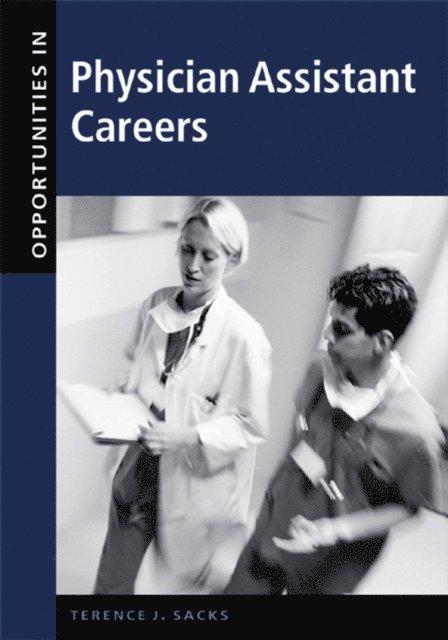 Terence J. Sacks - Opportunities in Physician Assistant Careers, Revised Edition, E-bok. Tillgänglighet: Lägg i varukorg