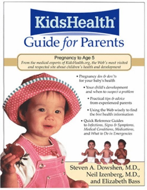 Elizabeth Bass, Neil Izenberg, Steven Dowshen - KidsHealth Guide for Parents, E-bok