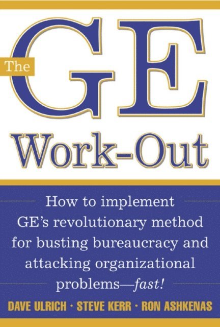 Ron Ashkenas, Steve Kerr, David Ulrich - GE Work-Out, E-bok