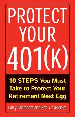 Larry Chambers, Ken Ziesenhein, Ken Ziesenheim - Protect Your 401(k), Häftad