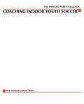 Baffled Parents' Guide To Coaching Indoor Youth Soccer