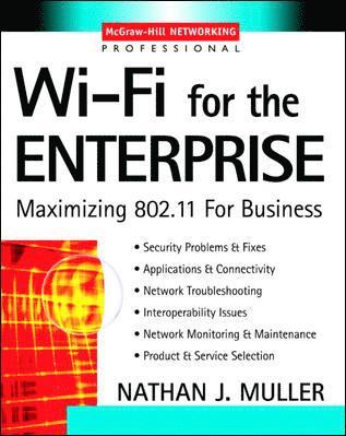 Nathan Muller - Wi-Fi for the Enterprise: Maximizing 802.11 for Business, Häftad. Tillgänglighet: Lägg i varukorg