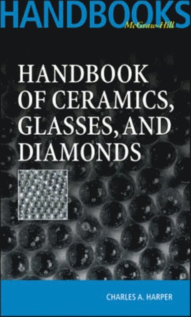 Charles A. Harper - Handbook of Ceramics Glasses, and Diamonds, E-bok