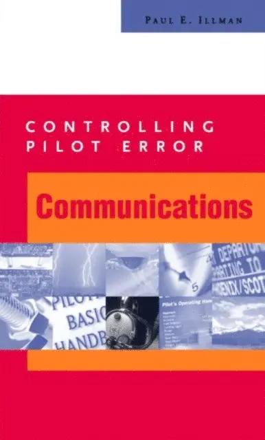 Paul E. Illman - Controlling Pilot Error: Communications, E-bok. Tillgänglighet: Lägg i varukorg