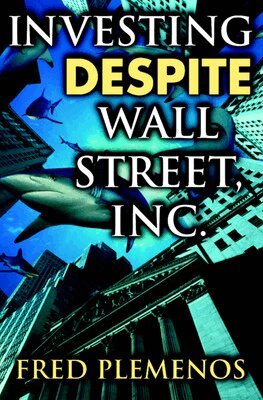Fred Plemenos - Investing Despite Wall Street, Inc., Häftad