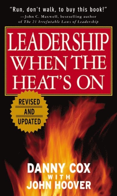 John Hoover, Danny Cox - Leadership When the Heat's On, E-bok