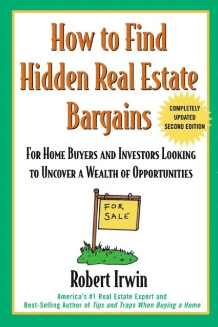Robert Irwin - How to Find Hidden Real Estate Bargains 2/e, E-bok