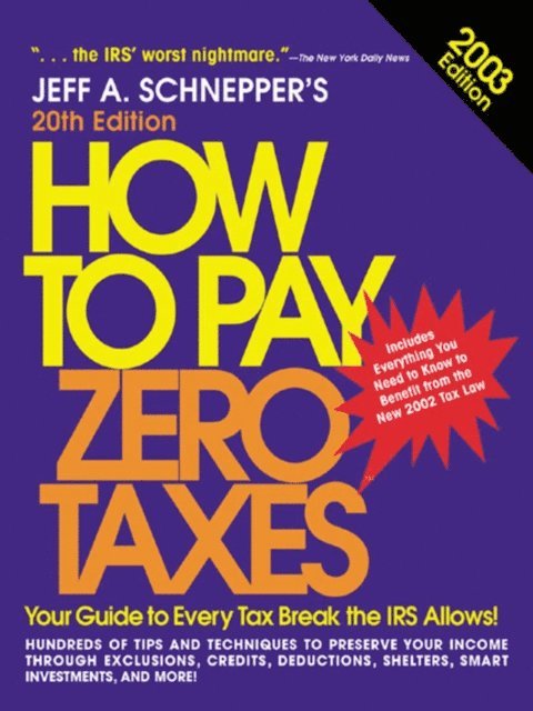 Jeff A. Schnepper - How to Pay Zero Taxes 2003, E-bok. Tillgänglighet: Lägg i varukorg