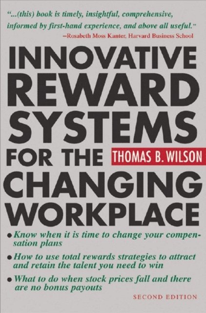 Thomas B. Wilson - Innovative Reward Systems for the Changing Workplace 2/e, E-bok