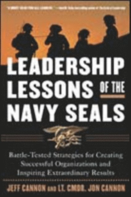 Jon Cannon, Jeff Cannon - Leadership Lessons of the U.S. Navy SEALS, E-bok