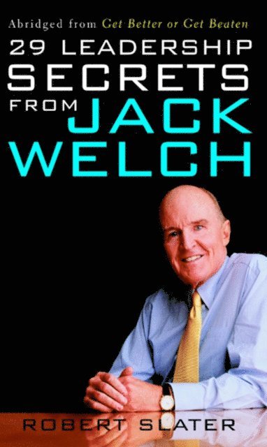 Robert Slater - 29 Leadership Secrets From Jack Welch, E-bok