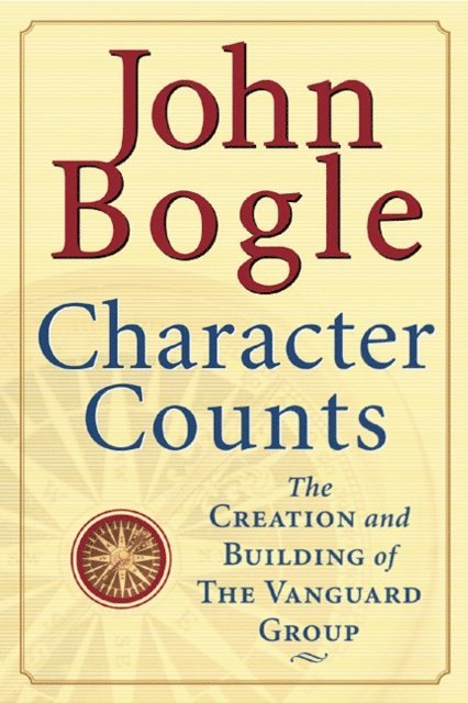 John C. Bogle - Character Counts, E-bok
