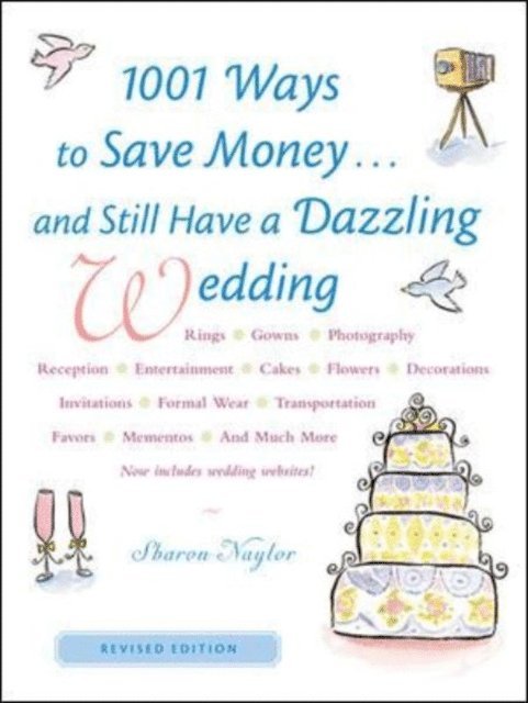 Sharon Naylor - 1001 Ways To Save Money . . . and Still Have a Dazzling Wedding, E-bok