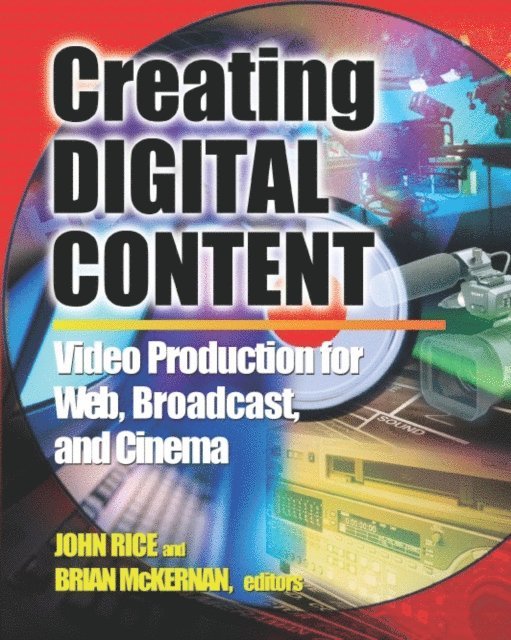Brian McKernan, John F. Rice - Creating Digital Content, E-bok