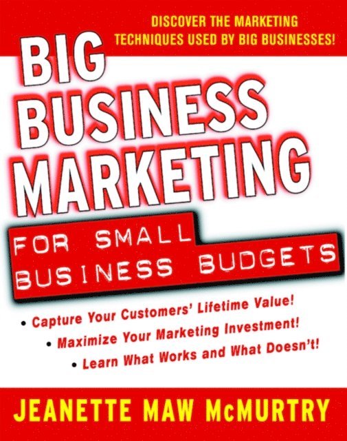 Jeanette Maw McMurtry - Big Business Marketing For Small Business Budgets, E-bok