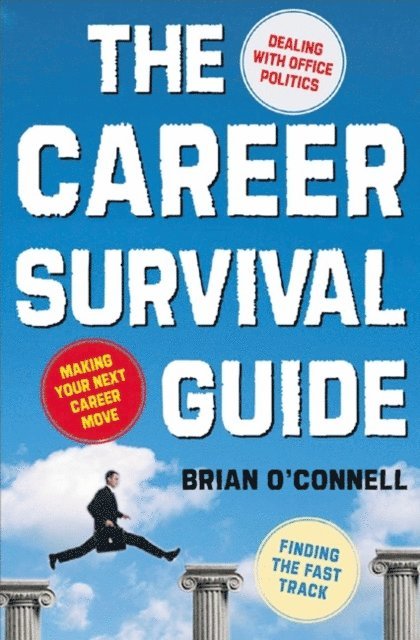 Brian O'Connell - Career Survival Guide: Making Your Next Career Move, E-bok
