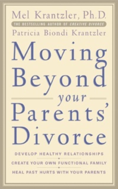 Patricia Biondi Krantzler, Mel Krantzler - Moving Beyond your Parents' Divorce, E-bok