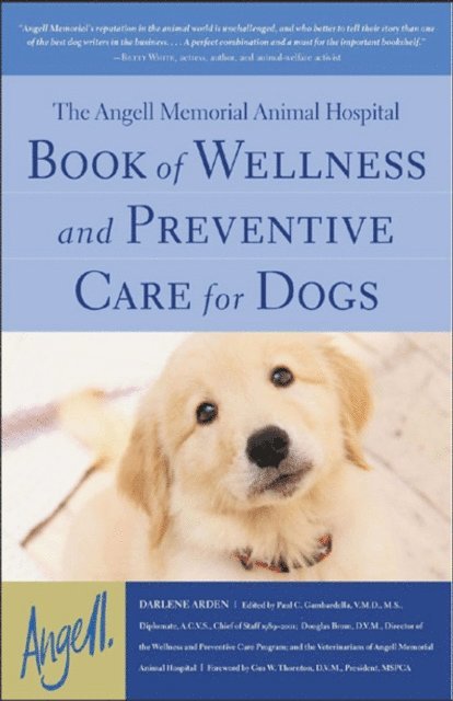 Darlene Arden - Angell Memorial Animal Hospital Book of Wellness and Preventive Care for Dogs, E-bok